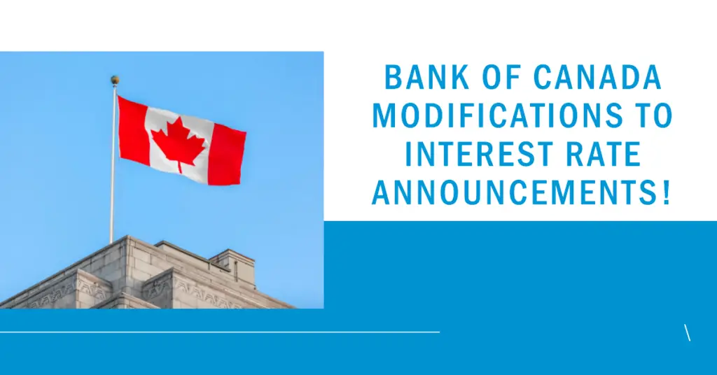 Bank of Canada Implement New Changes to Interest Rate Announcements!