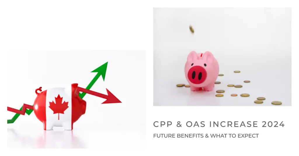 CPP & OAS Increase 2024: How Much Will CPP & OAS Increase in 2024, Future Benefits & What to Expect