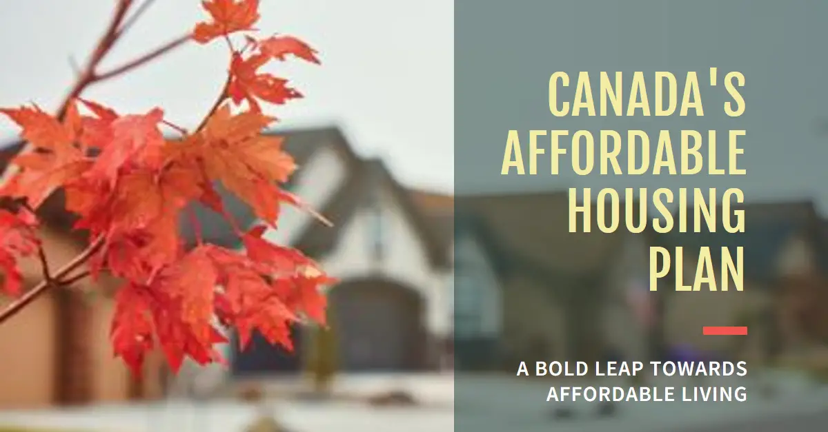 Canada's Housing Action Plan: A Bold Leap Towards Affordable Living