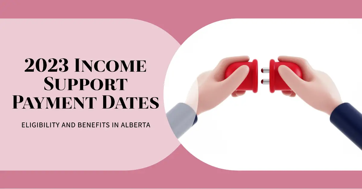 AISH & Support Alberta Payment Dates For 2023