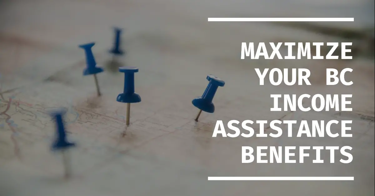 Maximizing BC Income Assistance Benefits: A Comprehensive Guide
