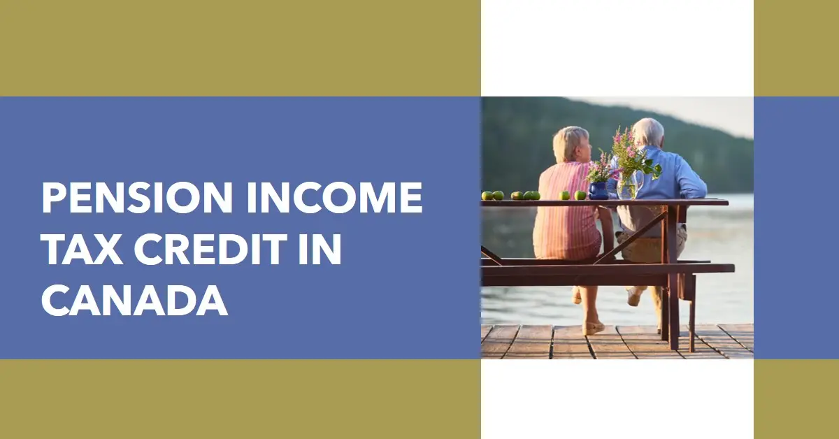 Understanding Pension Income Amount Tax Credit in Canada & Who is Eligible to Claim?