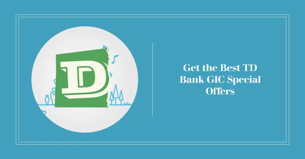 Get the Best TD Bank GIC Special Offers