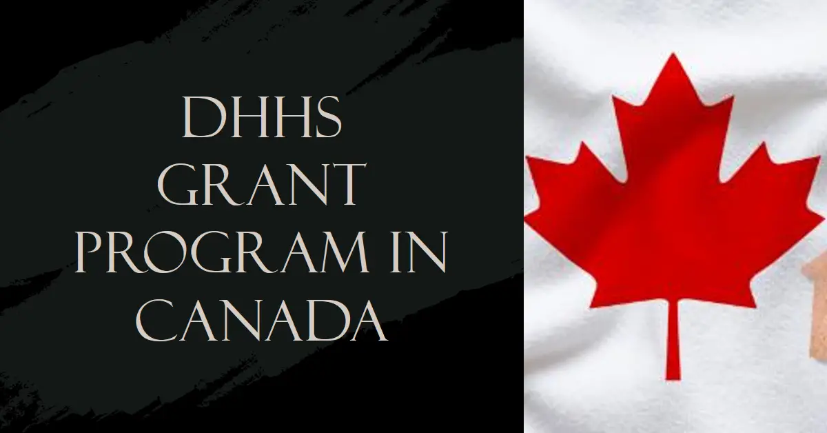 What is DHHS Grant Program in Canada and Who Qualifies for it?