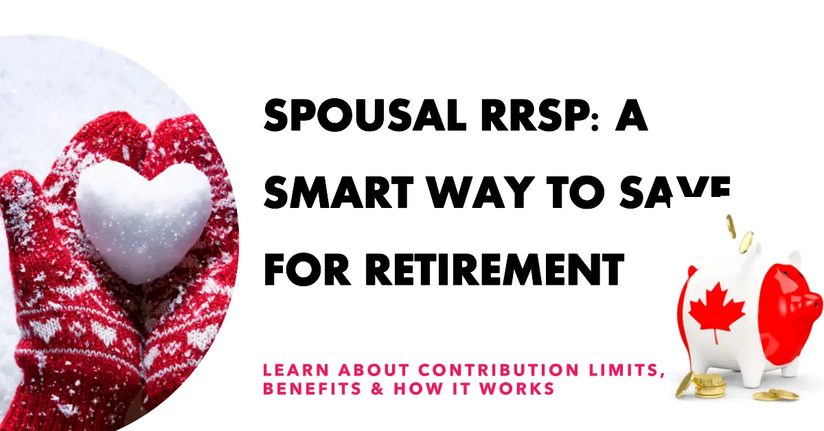 What is a Spousal RRSP, Contribution Limits, Benefits & How it Works?
