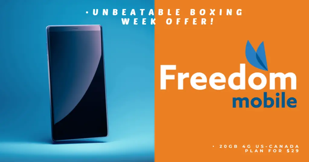 Freedom Mobile Rolls Out $29/20GB 4G US - Canada Boxing Week Offer Plan