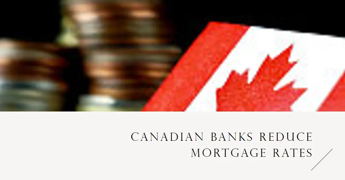 Canadian Banks Reduce Mortgage Rates 1
