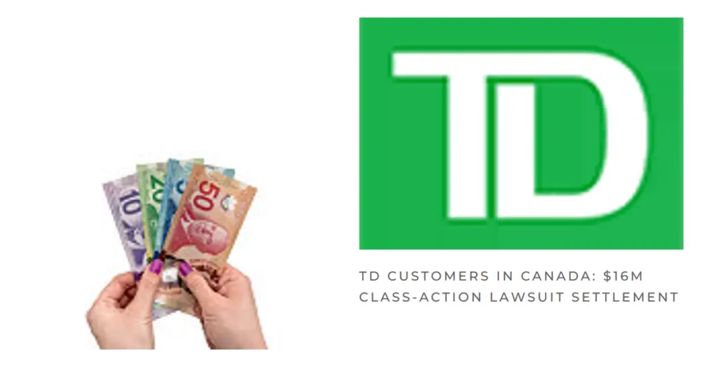 TD customers in Canada may receive payment in a $16 million class-action lawsuit settlement