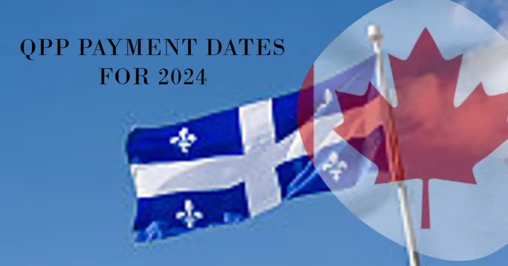 Quebec Pension Plan: QPP Payment Dates for 2024