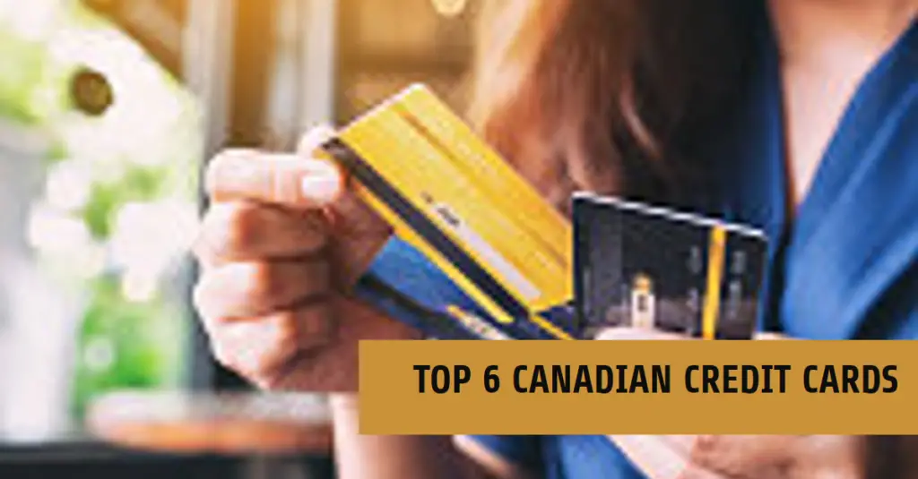 Top 6 Canadian Credit Cards 2
